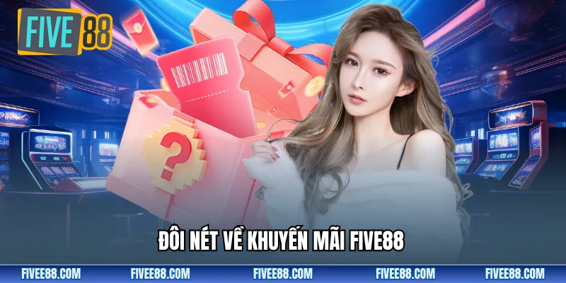 Đôi nét về khuyến mãi Five88