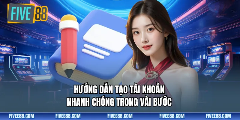 Đăng Ký FIVE88 – Hướng Dẫn Các Thao Tác Tạo Tài Khoản