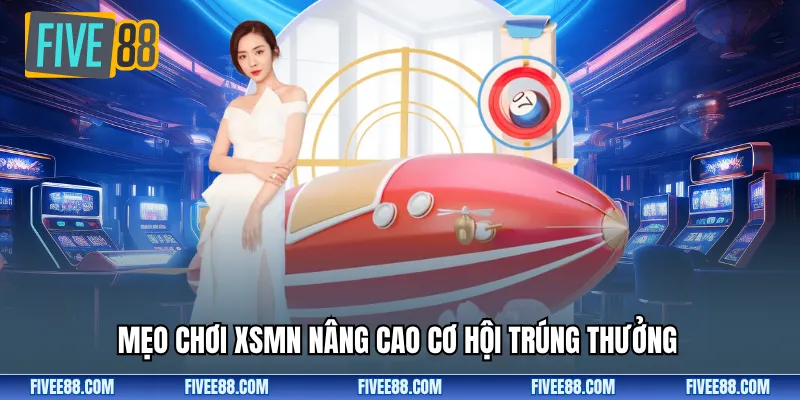 Mẹo chơi XSMN nâng cao cơ hội trúng thưởng