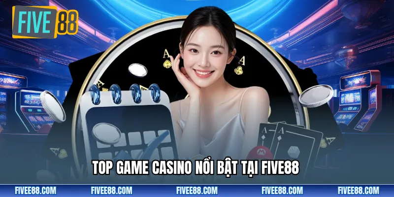 Top game casino nổi bật tại Five88 